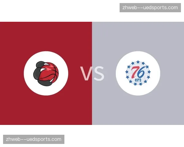 猛龙与76人并列东部第六 剩余赛程将决定最终排名与对阵